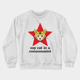 Tiger Cat My Cat Is A Communist Crewneck Sweatshirt